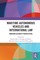 Maritime Autonomous Vehicles and International Law