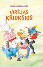 Smagios pasakaitės. Virėjas Kriuksius