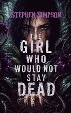 The Girl Who Would Not Stay Dead