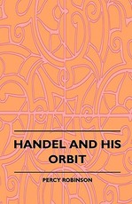 Handel and His Orbit (1908)