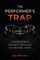 The Performer's Trap