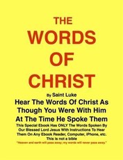 THE WORDS OF CHRIST By St Luke