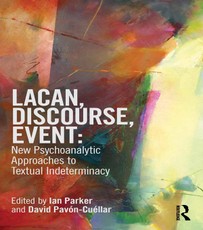 Lacan, Discourse, Event: New Psychoanalytic Approaches to Te