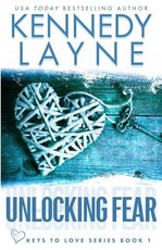 Unlocking Fear (Keys to Love Series, Book One)