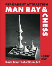 Permanent Attraction - Man Ray & Chess