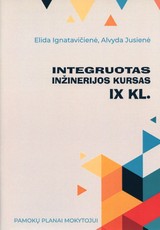 Integruotas inžinerijos kursas 9 klasei: pamokų planai mokytojui