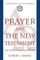 Prayer and the New Testament