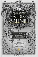 PAGIRIAMASIS ŽODIS KVAILYBEI: su daugiau nei 80 iliustracijų ir išsamiais komentarais – knyga, kurią būtina perskaityti šiais pamišusiais laikais!