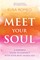 Meet Your Soul