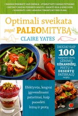 Optimali sveikata pagal PALEOMITYBĄ. Efektyvūs, lengvai įgyvendinami patarimai, kaip puoselėti kūną ir protą