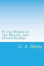 In the Hands of the Malays, and Other Stories