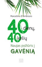 40 dienų, 40 kelių: naujas požiūris į Gavėnią