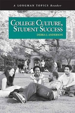 College Culture, Student Success, a Longman Topics Reader