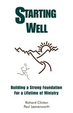 Starting Well--Building A Strong Foundation for A Life Time of Ministry