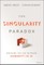 The Singularity Paradox