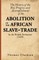 The History of the Rise, Progress and Accomplishment of the Abolition of the African Slave-Trade, by the British Parliament (1839)