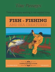 Fish Fishing and Sea Creatures Coloring Book for Adults