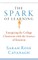 The Spark of Learning: Energizing the College Classroom with the Science of Emotion