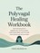 The Polyvagal Healing Workbook