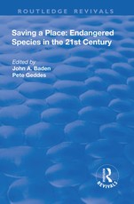 Baden, J: Saving a Place: Endangered Species in the 21st Cen