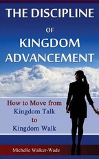 The Discipline of Kingdom Advancement
