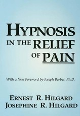 Hilgard, E: Hypnosis In The Relief Of Pain