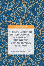 The Evolution of British Counter-Insurgency During the Cyprus Revolt, 1955-1959
