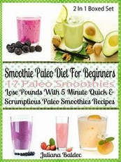 Smoothie Paleo Diet For Beginners: 17 Paleo Smoothies