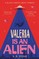 Valeria is an alien