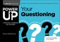 Power Up Your Questioning
