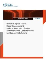 Volcanic Tephra Fallout Hazard Assessment and the Associated Design and Operational Considerations for Nuclear Installations