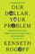 Our Dollar, Your Problem