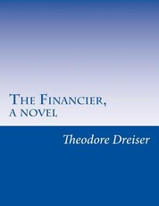 The Financier, a novel