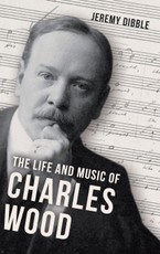 The Life and Music of Charles Wood