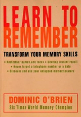 Learn To Remember: Transform Your Memory Skills