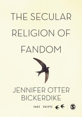Otter Bickerdike, J: The Secular Religion of Fandom