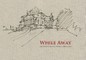 While Away