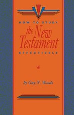 How To Study The New Testament Effectively