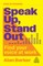 Speak Up, Stand Out