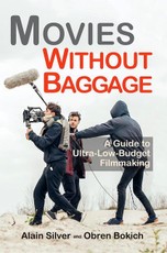 Movies Without Baggage: A Guide to Ultra-Low-Budget Filmmaking