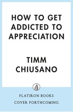 How to Get Addicted to Appreciation