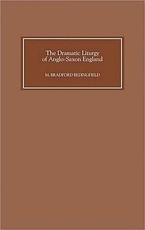 The Dramatic Liturgy of Anglo-Saxon England