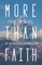 More Than Faith