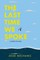 The Last Time We Spoke