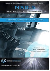 Basic to Advanced Computer Aided Design Using NX 8.5