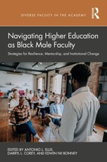 Navigating Higher Education as Black Male Faculty