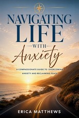 Navigating Life with Anxiety