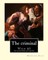 The criminal. By