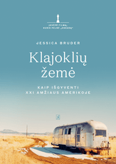 Klajoklių žemė: kaip išgyventi XXI amžiaus Amerikoje
