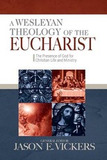 A Wesleyan Theology of the Eucharist